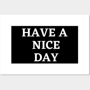 Have a nice day Posters and Art